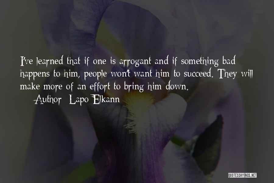 Lapo Elkann Quotes: I've Learned That If One Is Arrogant And If Something Bad Happens To Him, People Won't Want Him To Succeed.