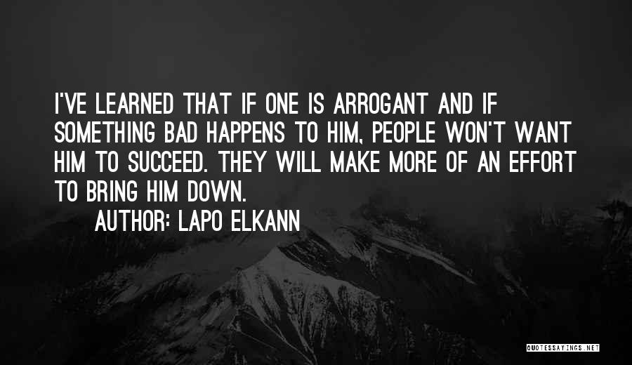 Lapo Elkann Quotes: I've Learned That If One Is Arrogant And If Something Bad Happens To Him, People Won't Want Him To Succeed.