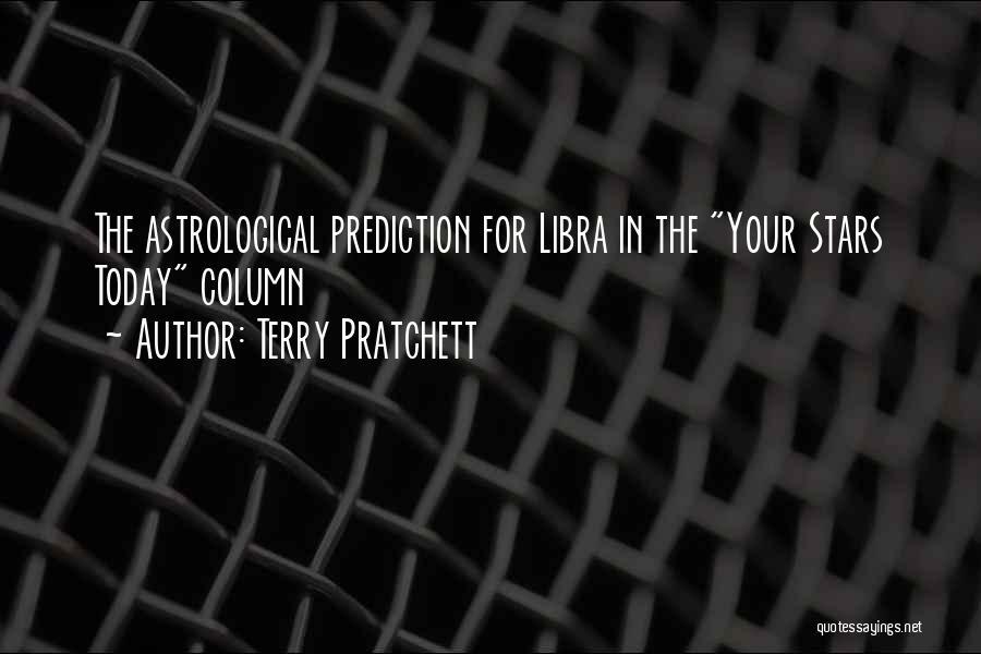 Terry Pratchett Quotes: The Astrological Prediction For Libra In The Your Stars Today Column