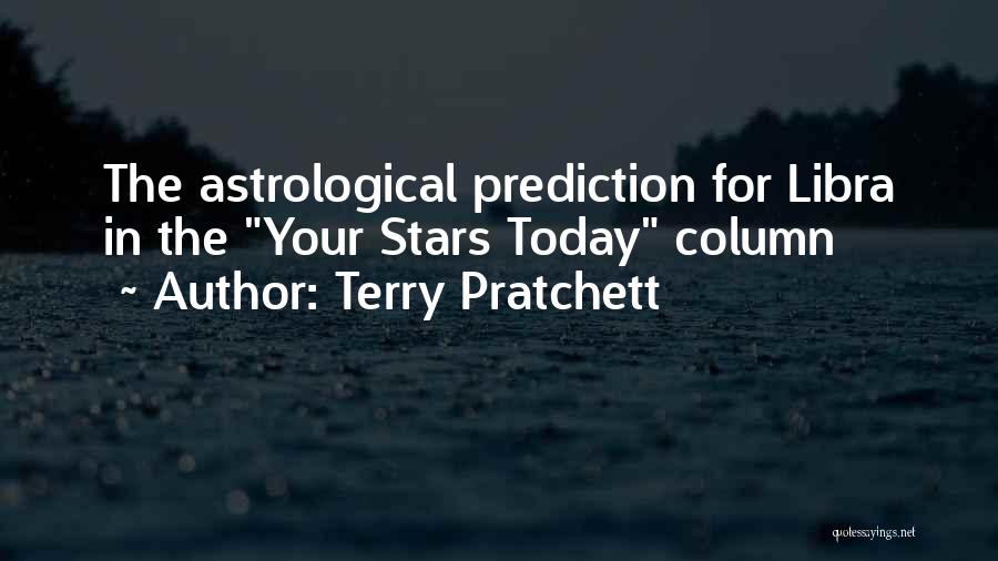 Terry Pratchett Quotes: The Astrological Prediction For Libra In The Your Stars Today Column