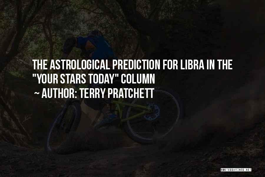 Terry Pratchett Quotes: The Astrological Prediction For Libra In The Your Stars Today Column