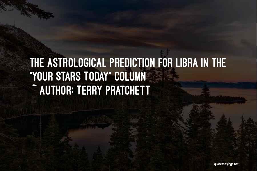 Terry Pratchett Quotes: The Astrological Prediction For Libra In The Your Stars Today Column