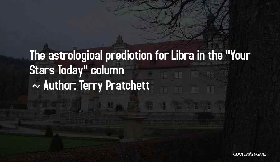 Terry Pratchett Quotes: The Astrological Prediction For Libra In The Your Stars Today Column