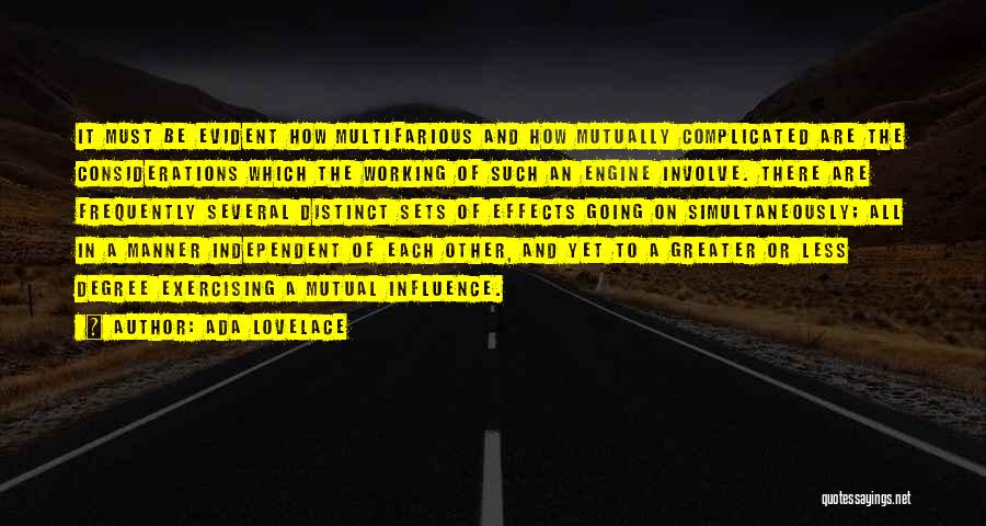 Ada Lovelace Quotes: It Must Be Evident How Multifarious And How Mutually Complicated Are The Considerations Which The Working Of Such An Engine