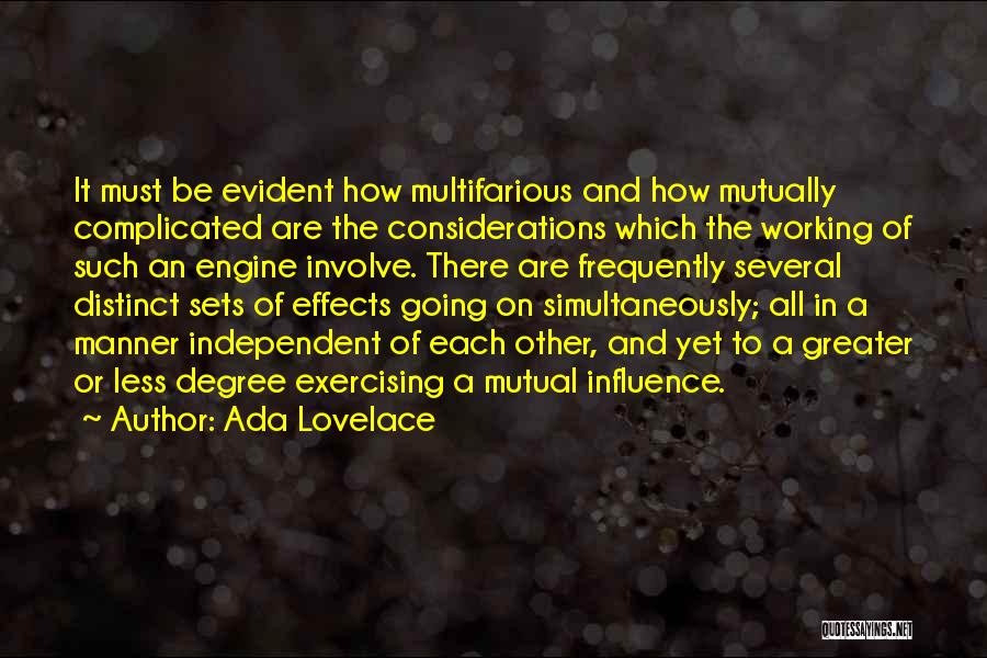 Ada Lovelace Quotes: It Must Be Evident How Multifarious And How Mutually Complicated Are The Considerations Which The Working Of Such An Engine