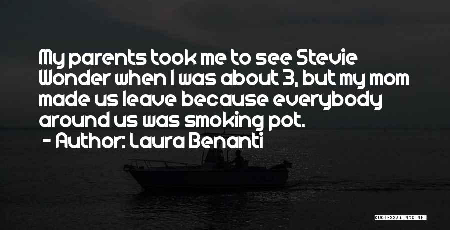 Laura Benanti Quotes: My Parents Took Me To See Stevie Wonder When I Was About 3, But My Mom Made Us Leave Because