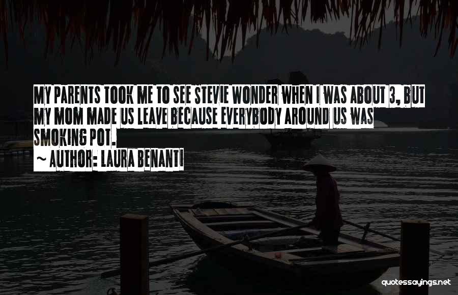 Laura Benanti Quotes: My Parents Took Me To See Stevie Wonder When I Was About 3, But My Mom Made Us Leave Because