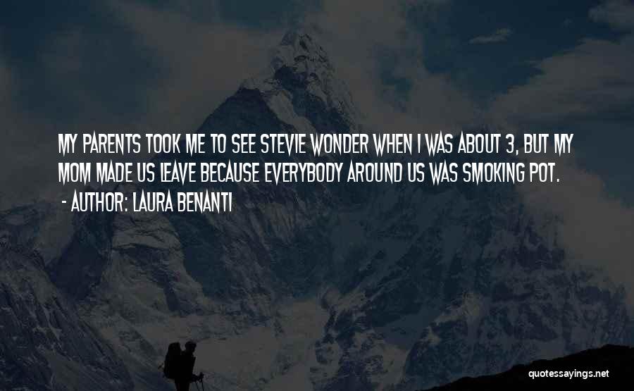 Laura Benanti Quotes: My Parents Took Me To See Stevie Wonder When I Was About 3, But My Mom Made Us Leave Because