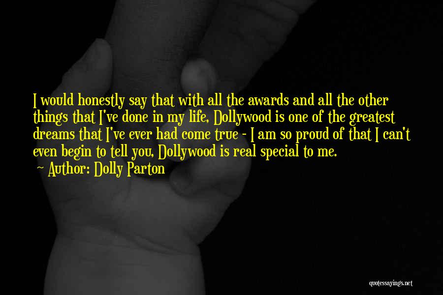 Dolly Parton Quotes: I Would Honestly Say That With All The Awards And All The Other Things That I've Done In My Life,