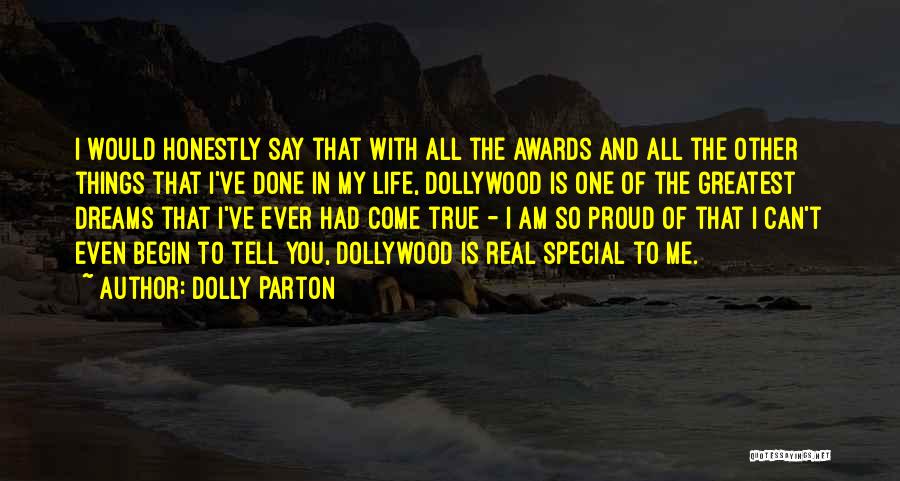 Dolly Parton Quotes: I Would Honestly Say That With All The Awards And All The Other Things That I've Done In My Life,