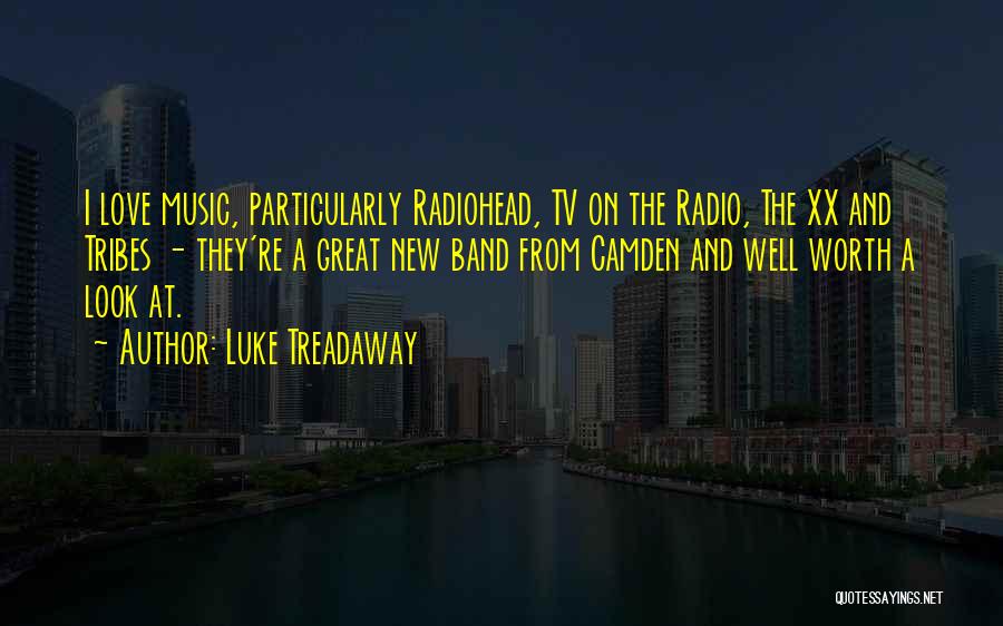 Luke Treadaway Quotes: I Love Music, Particularly Radiohead, Tv On The Radio, The Xx And Tribes - They're A Great New Band From