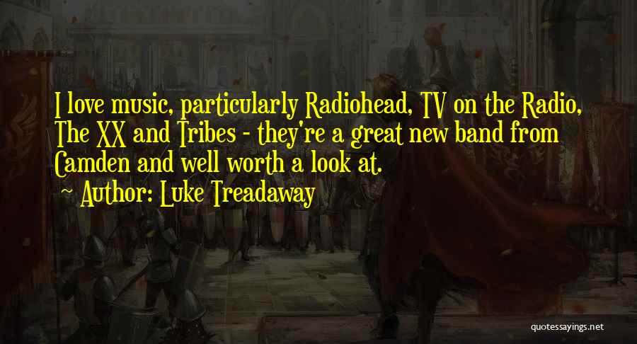 Luke Treadaway Quotes: I Love Music, Particularly Radiohead, Tv On The Radio, The Xx And Tribes - They're A Great New Band From