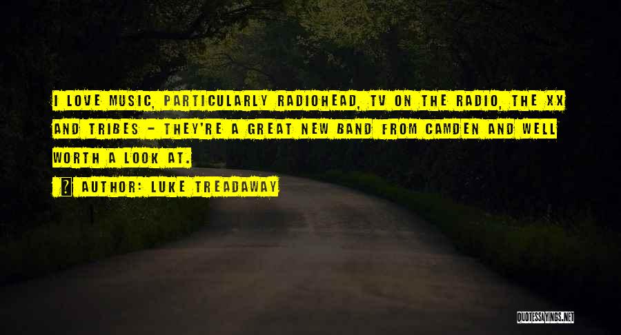 Luke Treadaway Quotes: I Love Music, Particularly Radiohead, Tv On The Radio, The Xx And Tribes - They're A Great New Band From