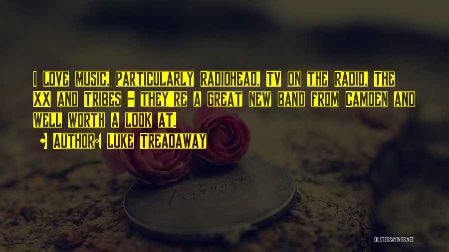 Luke Treadaway Quotes: I Love Music, Particularly Radiohead, Tv On The Radio, The Xx And Tribes - They're A Great New Band From