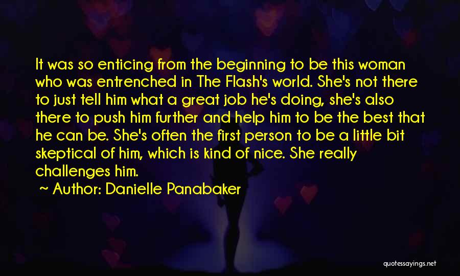 Danielle Panabaker Quotes: It Was So Enticing From The Beginning To Be This Woman Who Was Entrenched In The Flash's World. She's Not