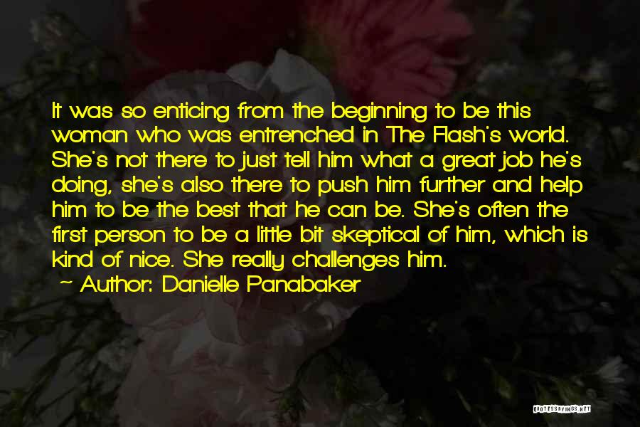 Danielle Panabaker Quotes: It Was So Enticing From The Beginning To Be This Woman Who Was Entrenched In The Flash's World. She's Not