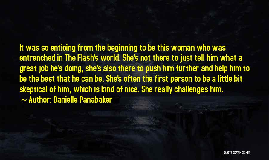 Danielle Panabaker Quotes: It Was So Enticing From The Beginning To Be This Woman Who Was Entrenched In The Flash's World. She's Not