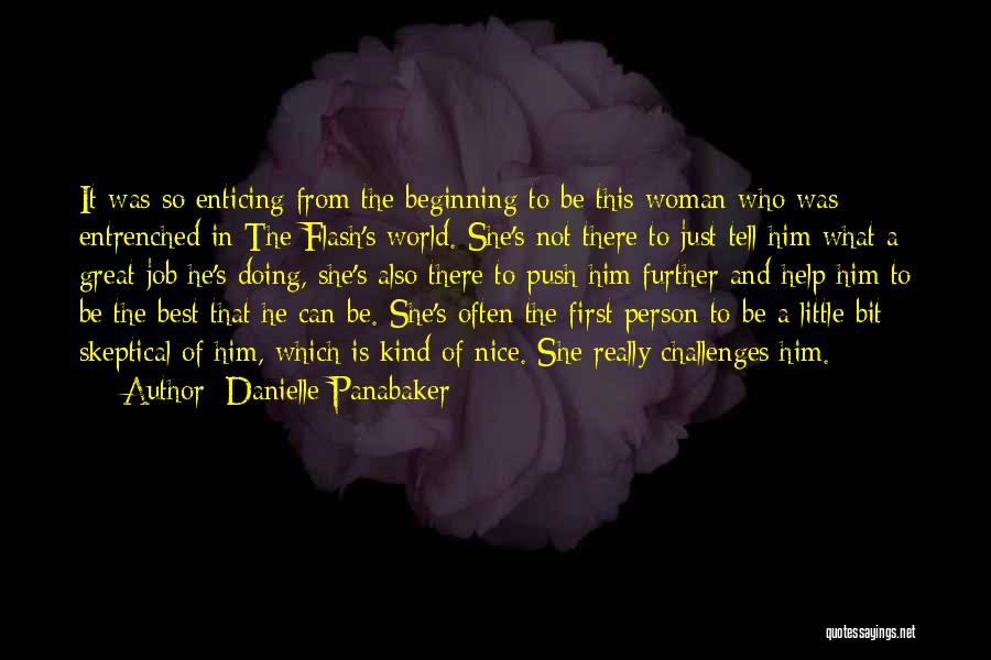 Danielle Panabaker Quotes: It Was So Enticing From The Beginning To Be This Woman Who Was Entrenched In The Flash's World. She's Not