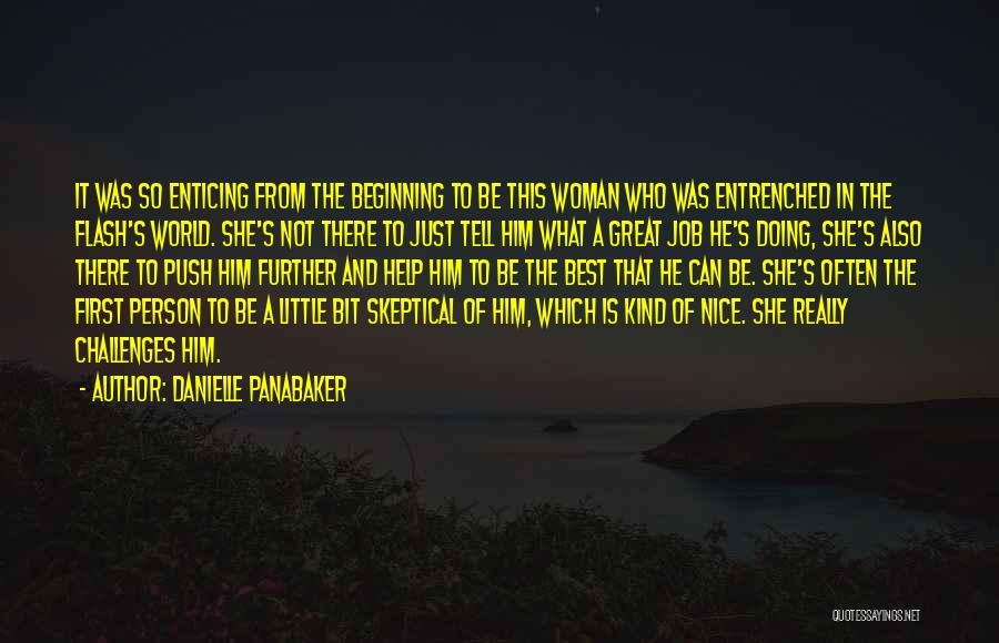 Danielle Panabaker Quotes: It Was So Enticing From The Beginning To Be This Woman Who Was Entrenched In The Flash's World. She's Not