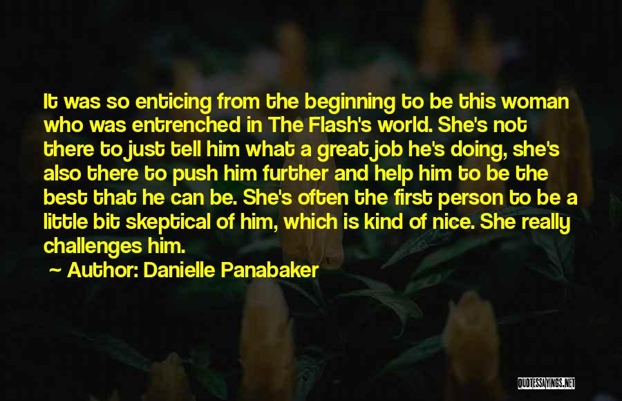 Danielle Panabaker Quotes: It Was So Enticing From The Beginning To Be This Woman Who Was Entrenched In The Flash's World. She's Not