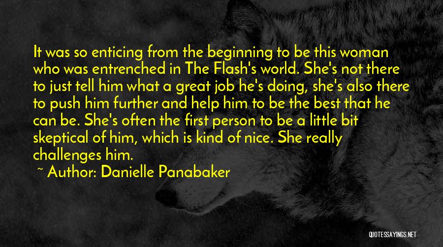 Danielle Panabaker Quotes: It Was So Enticing From The Beginning To Be This Woman Who Was Entrenched In The Flash's World. She's Not