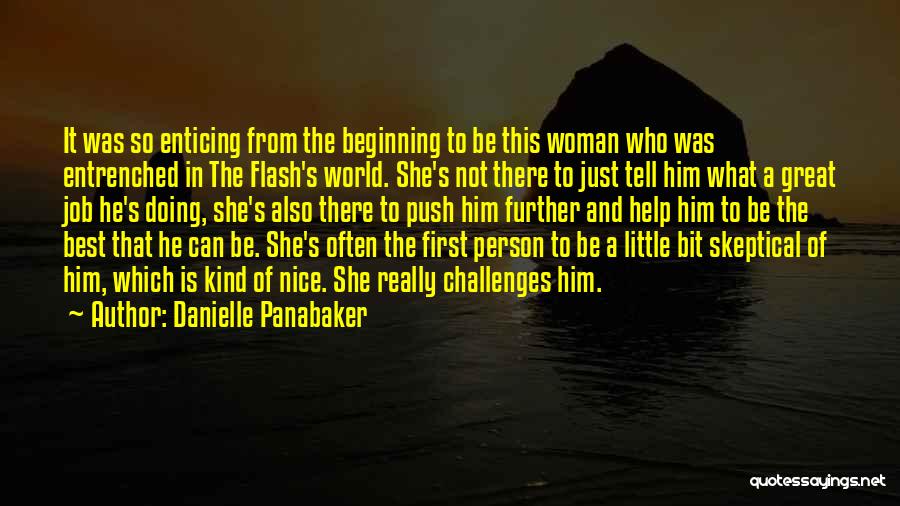 Danielle Panabaker Quotes: It Was So Enticing From The Beginning To Be This Woman Who Was Entrenched In The Flash's World. She's Not