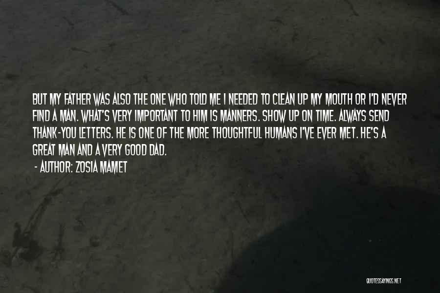 Zosia Mamet Quotes: But My Father Was Also The One Who Told Me I Needed To Clean Up My Mouth Or I'd Never