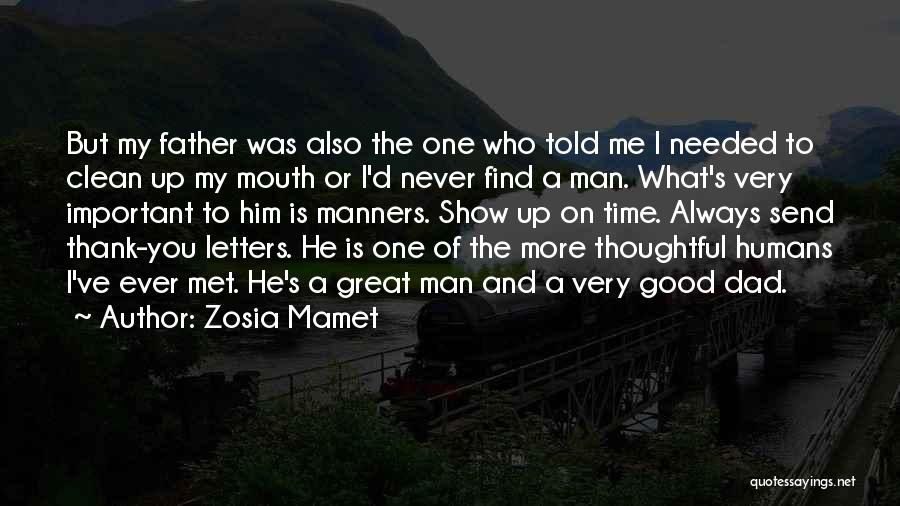 Zosia Mamet Quotes: But My Father Was Also The One Who Told Me I Needed To Clean Up My Mouth Or I'd Never