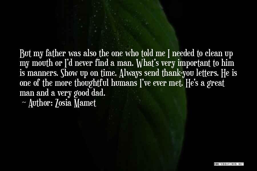 Zosia Mamet Quotes: But My Father Was Also The One Who Told Me I Needed To Clean Up My Mouth Or I'd Never