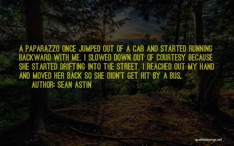 Sean Astin Quotes: A Paparazzo Once Jumped Out Of A Car And Started Running Backward With Me. I Slowed Down Out Of Courtesy