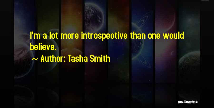 Tasha Smith Quotes: I'm A Lot More Introspective Than One Would Believe.