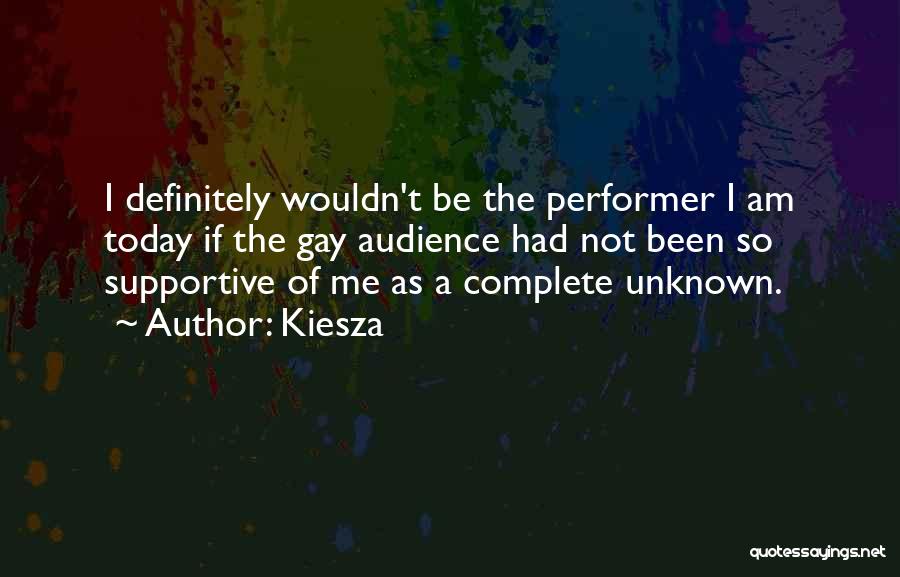 Kiesza Quotes: I Definitely Wouldn't Be The Performer I Am Today If The Gay Audience Had Not Been So Supportive Of Me