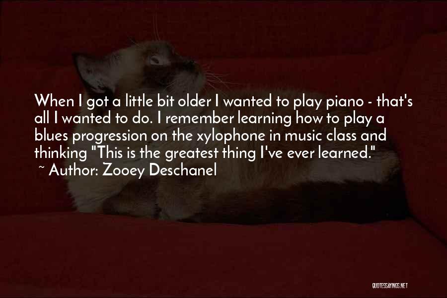 Zooey Deschanel Quotes: When I Got A Little Bit Older I Wanted To Play Piano - That's All I Wanted To Do. I