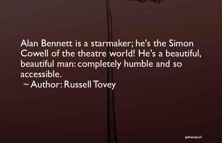 Russell Tovey Quotes: Alan Bennett Is A Starmaker; He's The Simon Cowell Of The Theatre World! He's A Beautiful, Beautiful Man: Completely Humble