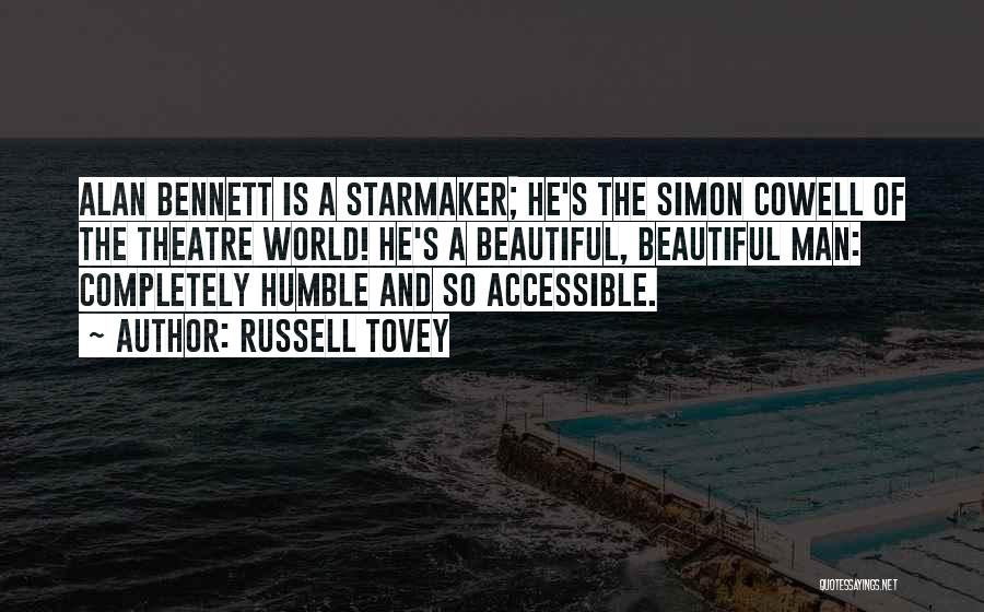 Russell Tovey Quotes: Alan Bennett Is A Starmaker; He's The Simon Cowell Of The Theatre World! He's A Beautiful, Beautiful Man: Completely Humble