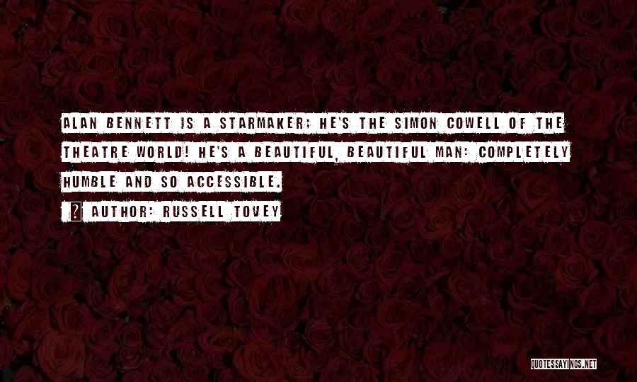 Russell Tovey Quotes: Alan Bennett Is A Starmaker; He's The Simon Cowell Of The Theatre World! He's A Beautiful, Beautiful Man: Completely Humble