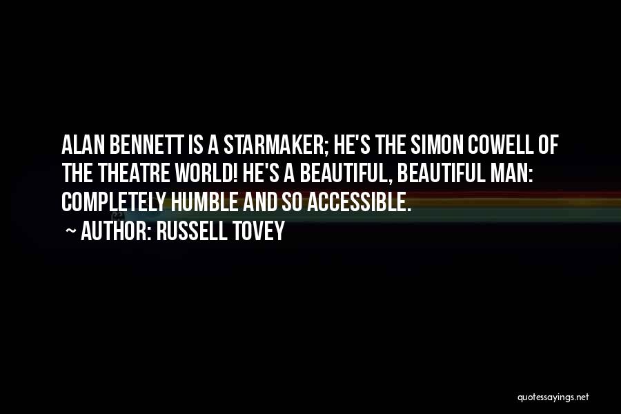 Russell Tovey Quotes: Alan Bennett Is A Starmaker; He's The Simon Cowell Of The Theatre World! He's A Beautiful, Beautiful Man: Completely Humble