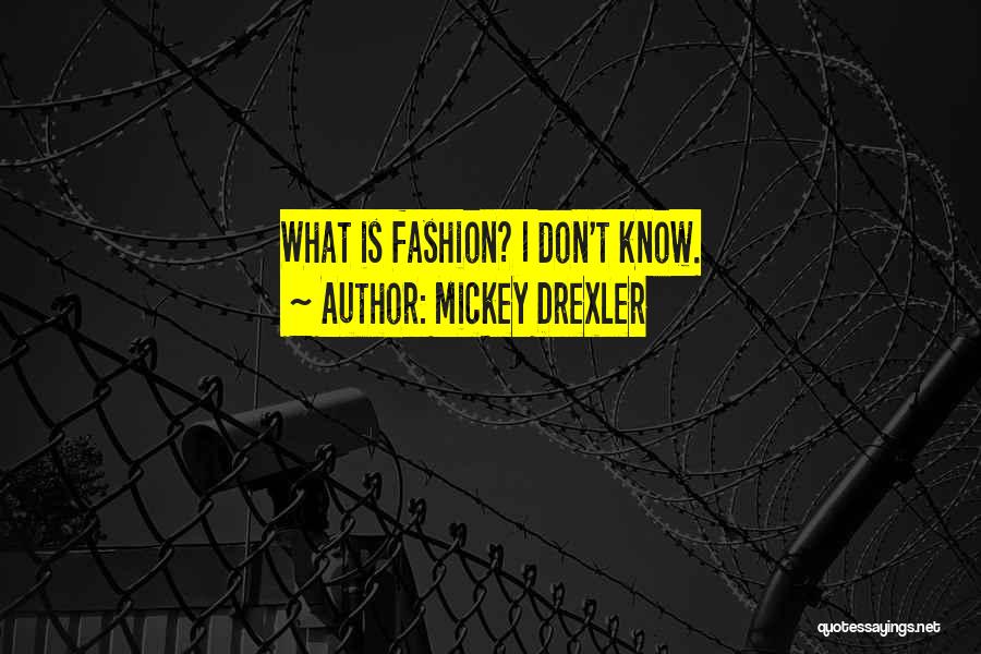 Mickey Drexler Quotes: What Is Fashion? I Don't Know.
