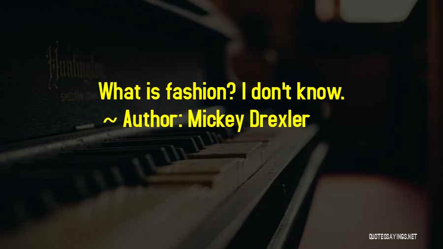 Mickey Drexler Quotes: What Is Fashion? I Don't Know.