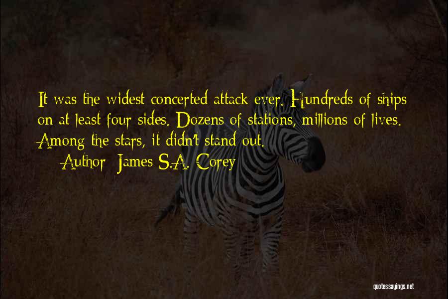James S.A. Corey Quotes: It Was The Widest Concerted Attack Ever. Hundreds Of Ships On At Least Four Sides. Dozens Of Stations, Millions Of