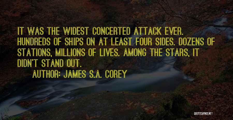 James S.A. Corey Quotes: It Was The Widest Concerted Attack Ever. Hundreds Of Ships On At Least Four Sides. Dozens Of Stations, Millions Of