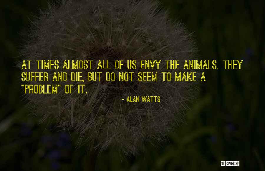 69daydream Quotes By Alan Watts 69daydream Quotes By Alan Watts