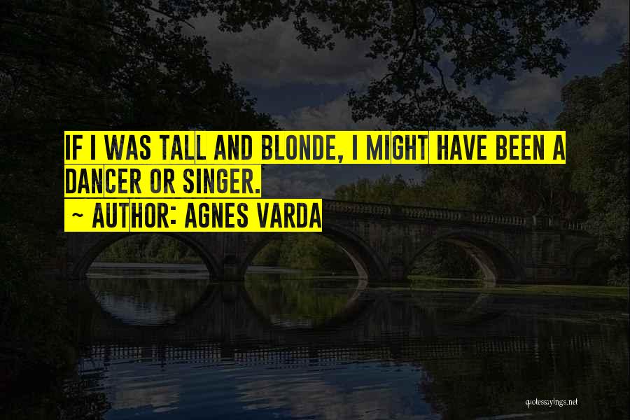 6f22 Quotes By Agnes Varda