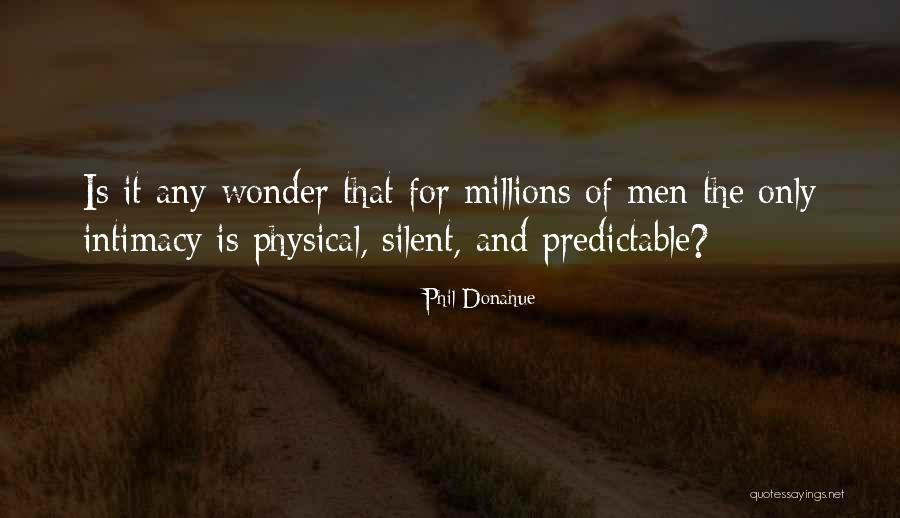 6forum Quotes By Phil Donahue 6forum Quotes By Phil Donahue