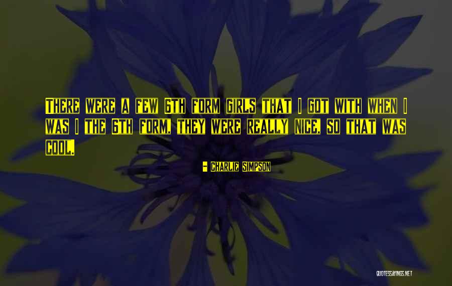 6th Form Quotes By Charlie Simpson 6th Form Quotes By Charlie Simpson