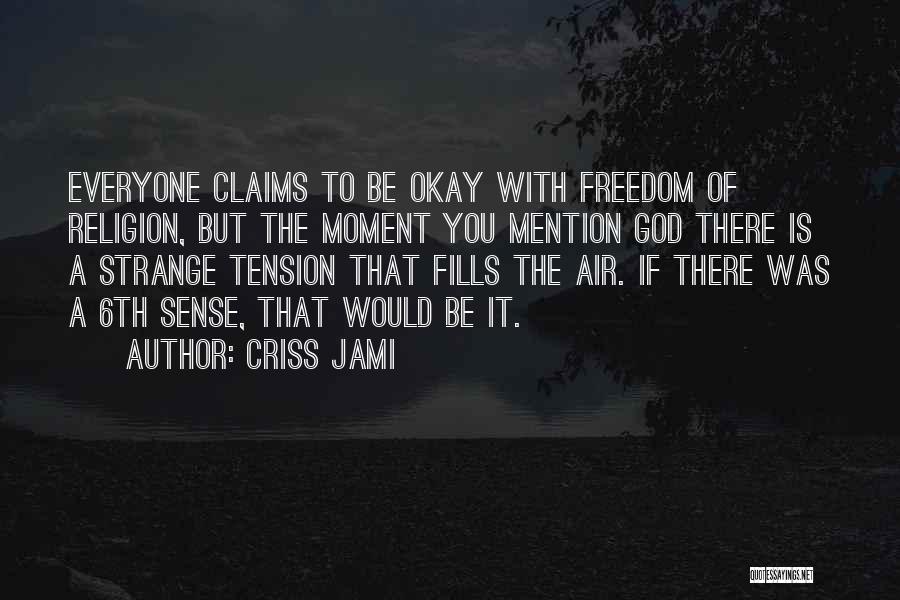 6th Sense Quotes By Criss Jami