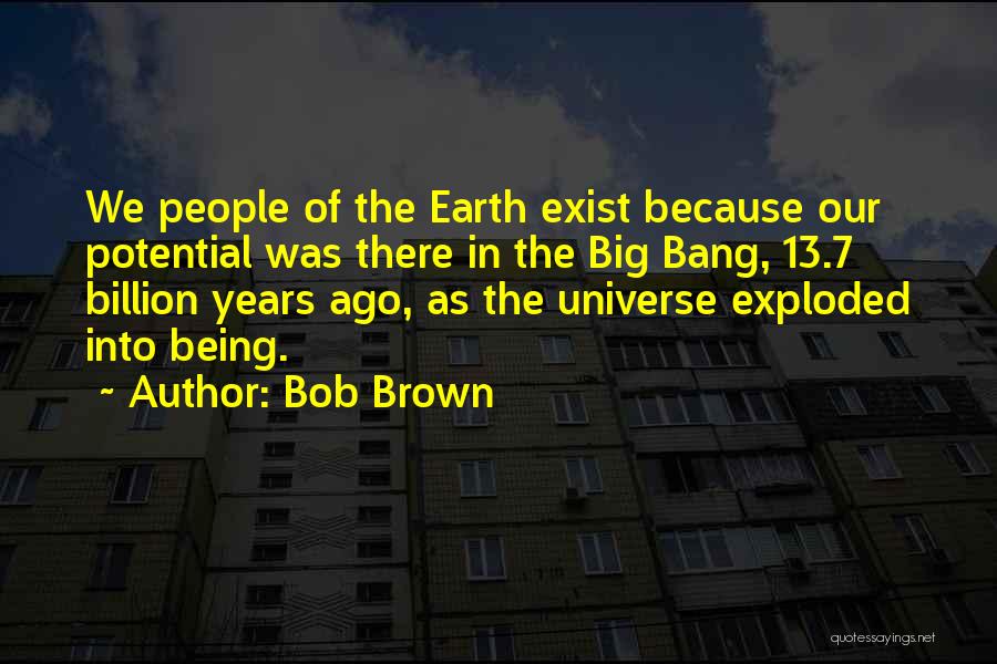 7 Billion Quotes By Bob Brown