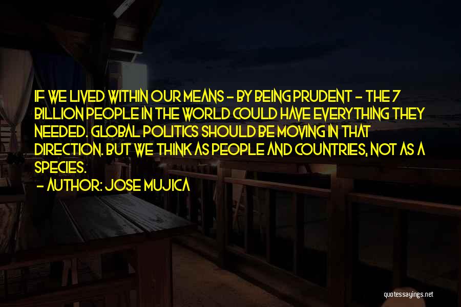 7 Billion Quotes By Jose Mujica