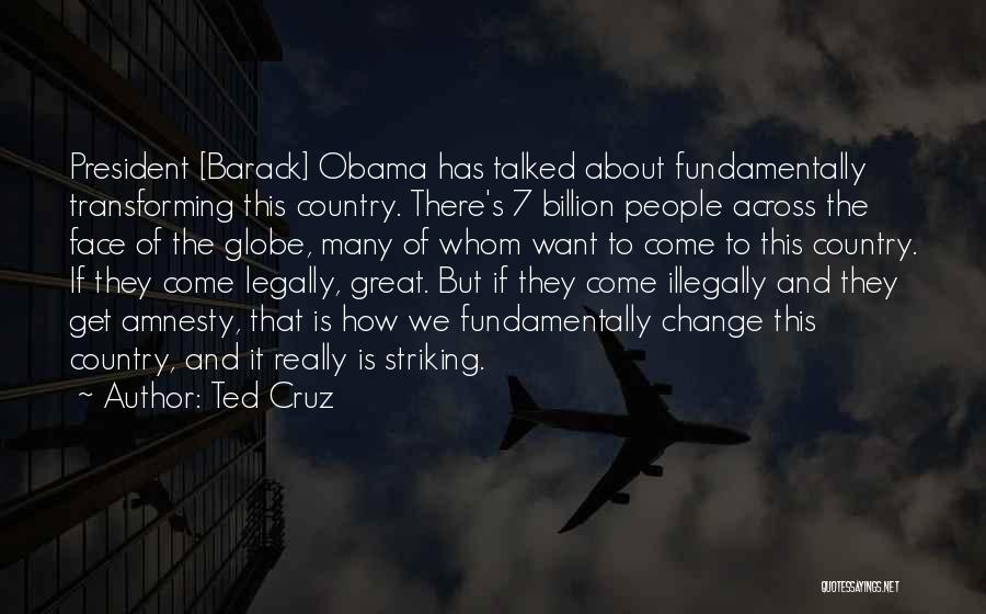 7 Billion Quotes By Ted Cruz