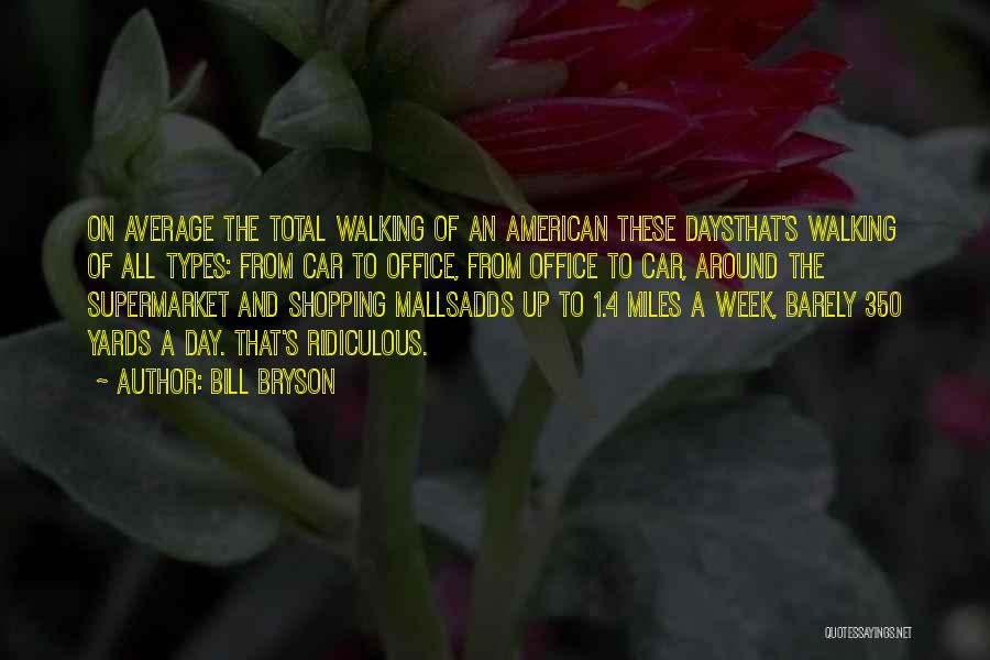 7 Days A Week Quotes By Bill Bryson